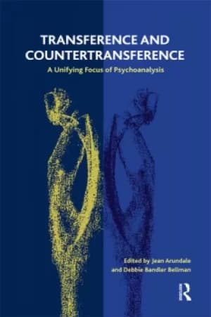 Transference and CountertransferenceA Unifying Focus of Psychoanalysis