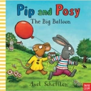 Pip and Posy: The Big Balloon by Nosy Crow (Board book, 2016)