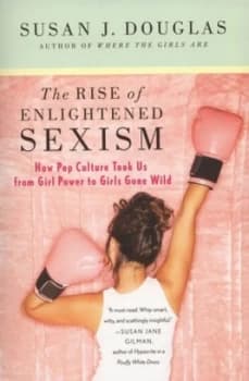 The Rise of Enlightened Sexism Paperback