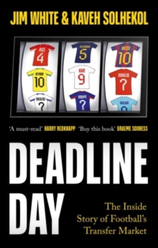 Deadline Day : The Inside Story of Footballs Transfer Market Paperback / softback