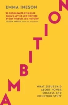 Ambition : What Jesus Said About Power, Success and Counting Stuff