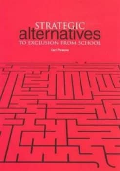 Strategic Alternatives to Exclusion from School by Carl Parsons Paperback