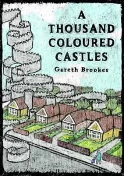 A thousand coloured castles by Gareth Brookes