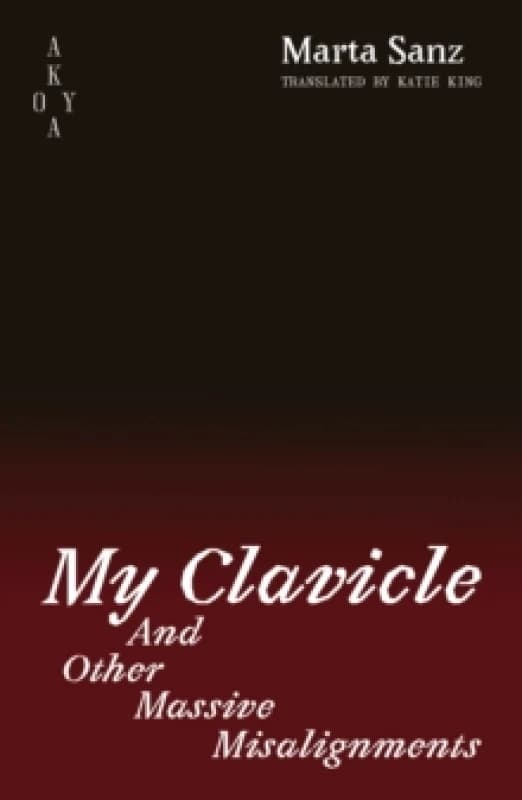 My Clavicle: : And Other Massive Misalignments Paperback / softback