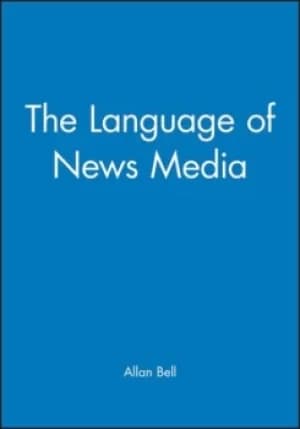 The Language of News Media by Allan Bell