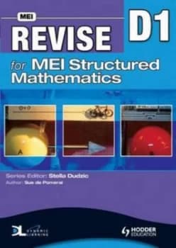 Revise for Mei Structured Mathematics. D1 by Sue De Pomeroi Paperback