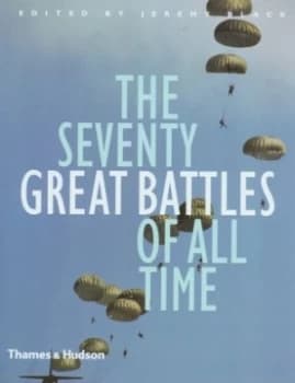 The Seventy Great Battles of All Time by Jeremy Black Hardback