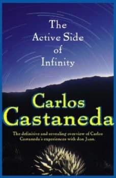 The Active Side of Infinity by Carlos Castaneda Hardback