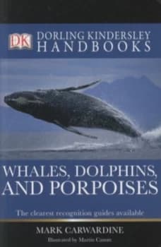 Whales Dolphins and Porpoises by Mark Carwardine Paperback
