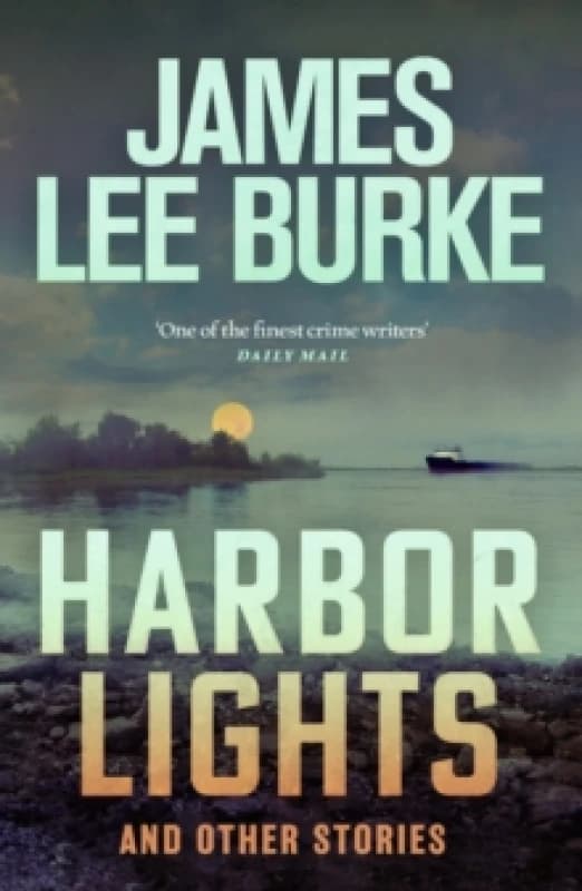 Harbor Lights : A collection of stories by James Lee Burke Paperback / softback