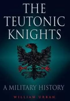 Teutonic Knights by William Urban