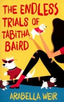 The Endless Trials of Tabitha Baird by Arabella Weir Paperback