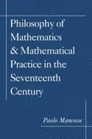 philosophy of mathematics and mathematical practice in the seventeenth cent