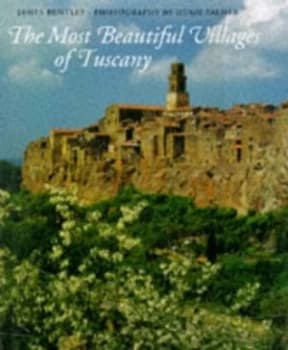 The Most Beautiful Villages of Tuscany by James Bentley Hardback