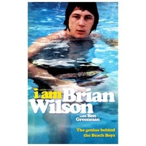Brain Wilson: I Am Brian Wilson. The Genius Behind The Beach Boys Paperback - 9 Nov 2018