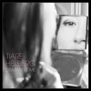 Dismantle Me by Tiare Helberg Vinyl Album