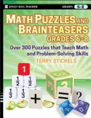 math puzzles and brainteasers grades 6 8 over 300 puzzles that teach math