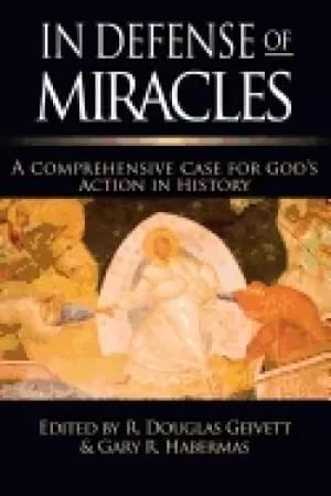 in defense of miracles a comprehensive case for gods action in history