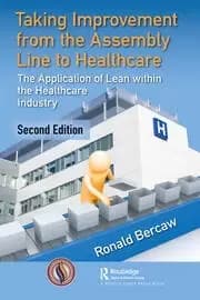 Taking Improvement from the Assembly Line to Healthcare The Application of Lean within the Healthcare Industry