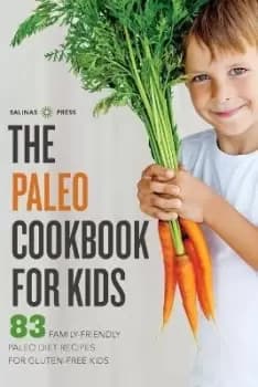 The Paleo Cookbook for Kids by Salinas Press