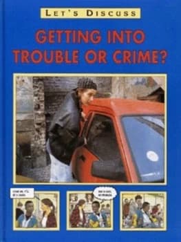 Getting into Trouble or Crime by Pete Sanders and Steve Myers Hardback
