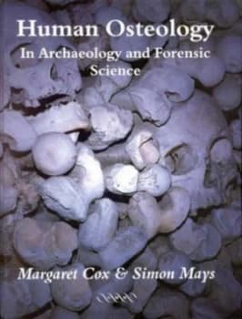 Human Osteology in Archaeology and Forensic Science by Margaret Cox Paperback