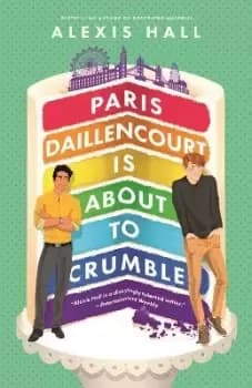 Paris Daillencourt Is About to Crumble by Alexis Hall