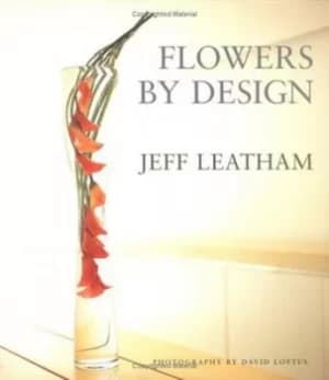 Flowers by design by Jeff Leatham