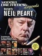 modern drummer legends rushs neil peart an anthology of neils modern drumme