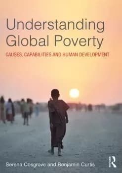 Understanding Global PovertyCauses Capabilities and Human Development