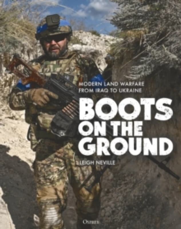Boots on the Ground : Modern Land Warfare from Iraq to Ukraine Hardback