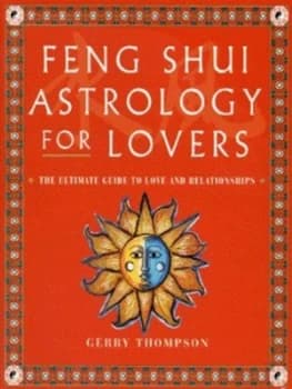 Feng Shui Astrology for Lovers by Gerry Thompson Book