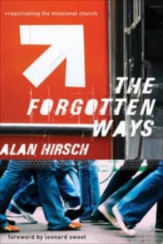 The Forgotten Ways by Alan Hirsch Book