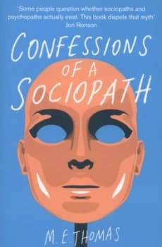 Confessions of a Sociopath by M. E. Thomas Paperback