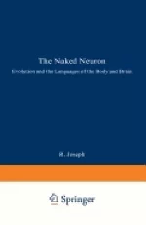 naked neuron evolution of the languages of the body and brain