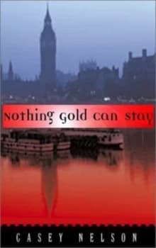 Nothing Gold Can Stay by Casey Nelson Paperback