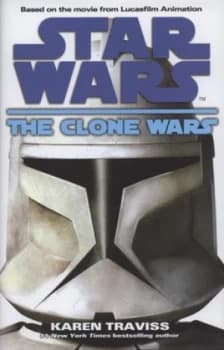 The Clone Wars by Karen Traviss Hardback