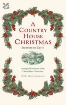 A Country House Christmas by Phyllis Elinor Sandeman Hardback