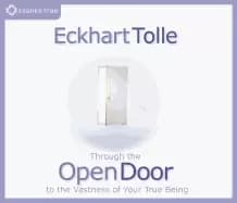 through the open door to the vastness of your true being