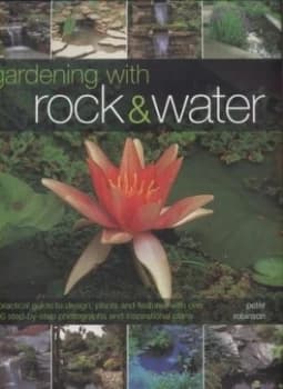 Gardening with Rock and Water by Peter Robinson Hardback