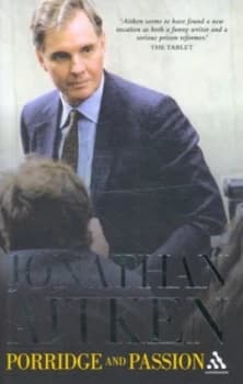 Porridge and Passion by Jonathan Aitken Paperback