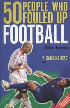 50 People Who Fouled up Football by Michael Henderson Paperback
