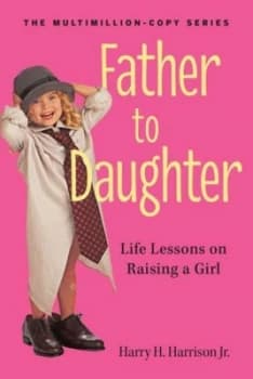 Father to Daughter by Harry H. Harrison Jr. Book