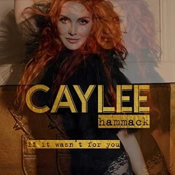 Caylee Hammack - If It Wasn't for You CD