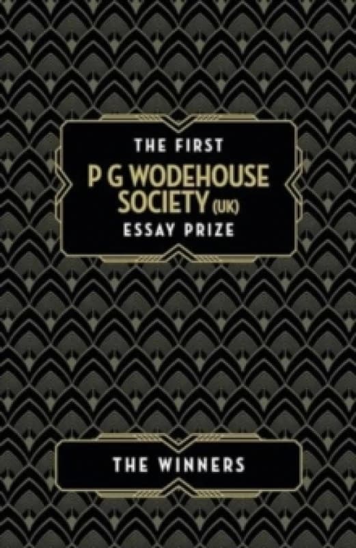 The First P G Wodehouse Society (UK) Essay Prize : The Winners Paperback / softback