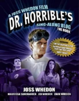 Dr. Horribles Sing-Along Blog by Joss Whedon Paperback