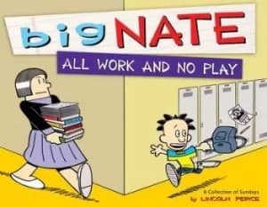 Big Nate all work and no play by Lincoln Peirce
