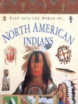 Step into the World of North American Indians by Michael Stotter Hardback