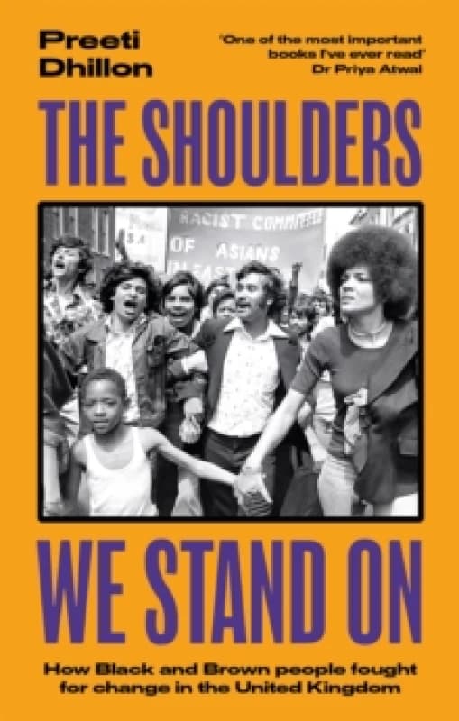 The Shoulders We Stand On : How Black and Brown people fought for change in the United Kingdom Paperback / softback