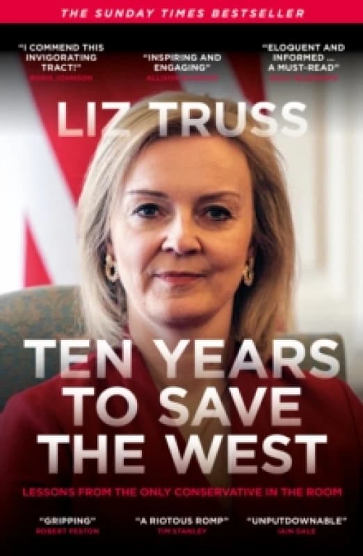 Ten Years to Save the West : Lessons from the only conservative in the room Paperback / softback